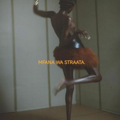 MFANA WA STRAATA(feat. BONGWA)Prod by. Shev