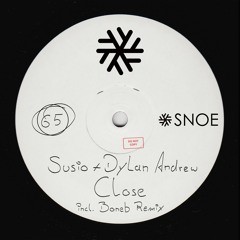 Susio & Dylan Andrew - Close (Original Mix) SNOE MUSIC