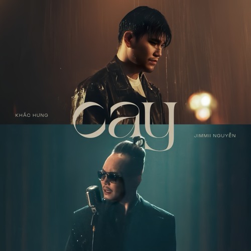CAY - KHẮC HƯNG ft JIMMII NGUYỄN