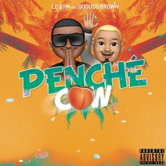 Le Aym Feat Guguss Brown - Penché Côw'