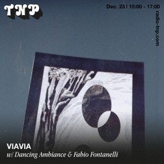 VIAVIA w/ Dancing Ambiance & Fabio Fontanelli @ Radio TNP 23.12.2022