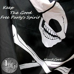 Keep The Good Free Party's Spirit ☠ le MantiCore ☠ 1/G Sound 6tem ☠ 02.05.06