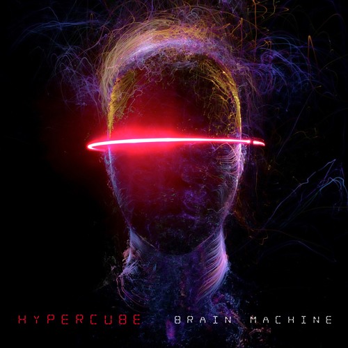 HYPERCUBE - Brain Machine - EP Preview