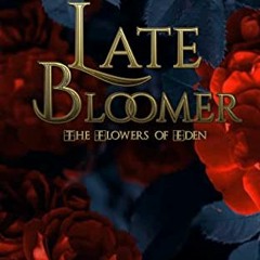 ✔️ Read Late Bloomer: A Succubus Comes of Age (The Flowers of Eden Book 1) by  Isla Monet