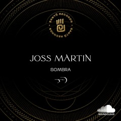 JOSS MARTIN - SOMBRA SESSIONS VOL. 001