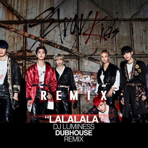 Stray Kids(스트레이 키즈) "락 (樂) (LALALALA)(Dubhouse Remix)" I Prod. DJ LUMINESS