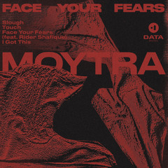 Moytra feat. Rider Shafique - Face Your Fears [Premiere]