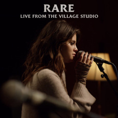 Rare (Live From The Village Studio)