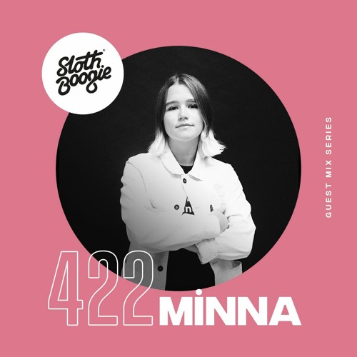 SlothBoogie Guestmix #422 - MiNNA