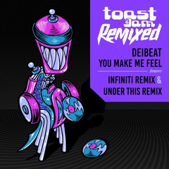 DeiBeat - You Make Me Feel (Under This Remix) [Toast & Jam] - OUT NOW!!!