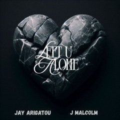 Left U Alone (feat. Jay Arigatou)