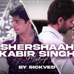 Shershaah x Kabir Singh ( SICKVED )