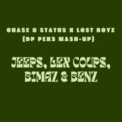 Chase and status x Lost boys-Jeeps, Lex Coups, Bimaz & Benz (DP Peks mash-up)