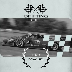 DJ MAOS - DRIFTING DRILL