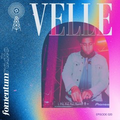 Fomentum Radio Episode 020 - VELLE Guest mix