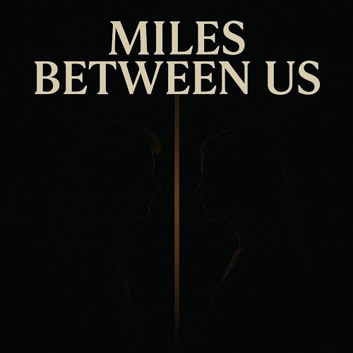 CΛRMIИΞ-MILES BETWEEN US