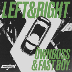 Ownboss & Fast Boy- Left & Right (Souljunk bootleg)