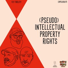 Pseudo Intellectuals - (Pseudo) Intellectual Property Rights LP SNIPPETS