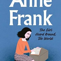 View PDF Anne Frank: The Girl Heard Around the World by  Linda Elovitz Marshall &  Aura Lewis