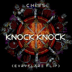 Chibs - Knock Knock (EvryFlare Flip)