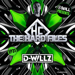 The Hard Files Ep31 (D-Willz Guest Mix)