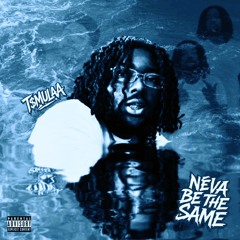 Neva Be The Same