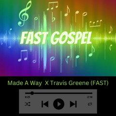 Made A Way x Travis Greene (FAST)