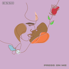 Essii - Press On Me