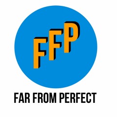 Introducing Far From Perfect
