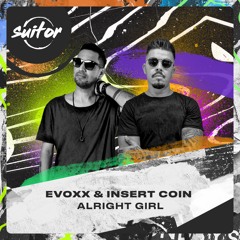Evoxx & Insert Coin - Alright Girl [ FREE DOWNLOAD ]