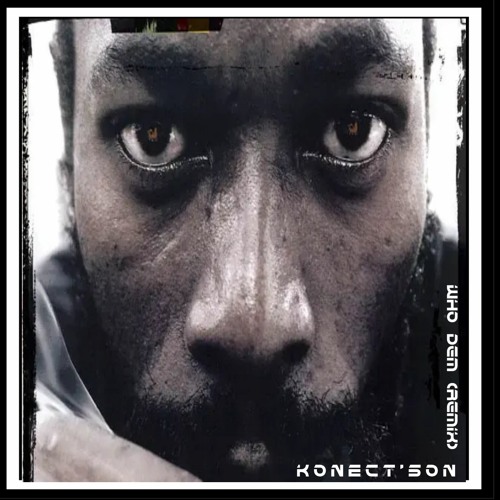 KONECT'SON - WHO DEM (RAGGATEK)
