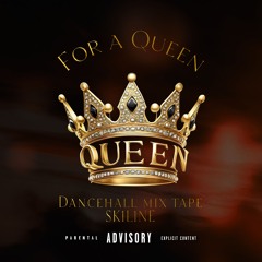 FOR A QUEEN DANCEHALL MIXTAPE