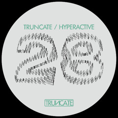 BCCO Premiere: DJ Hyperactive & Truncate - Trust The Process [TRUNCATE28]