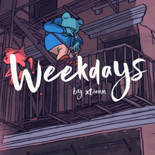 Weekdays EP - xtiann