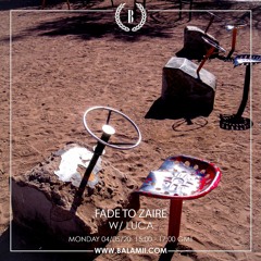 Guest mix for Fade To Zaire – Balamii Radio – 4 May 2020