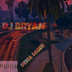 DJ BRYAN + DEMA LOSER(RAGGA LOCAL)