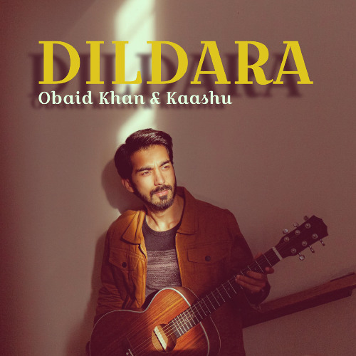 Dildara - Obaid Khan & Kaashu