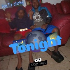 fou T x Chrissy - TONIGHT (prod.Eman32x)