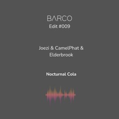 #009 : Nocturnal Cola (Barco Edit) [FREE DOWNLOAD] SUPPORT BY BLACK COFFEE