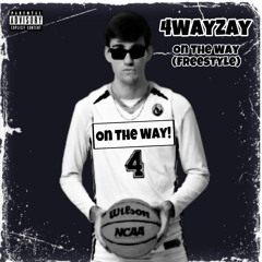 On The Way! [Freestyle] (Unreleased)