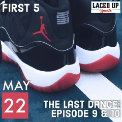 First 5: The Last Dance Episodes 9 & 10 Reaction