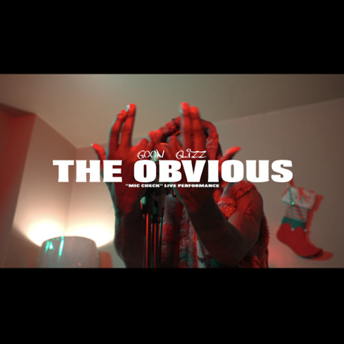 GoonGlizz “ The Obvious “ (OFFICAL AUDIO )