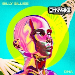 Billy Gillies - DNA (Loving You)[ft Hannah Boleyn] -  (DYNAMIC MIX) FREE DL