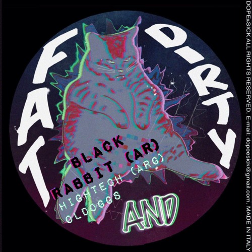 1 - HIGHTECH (ARG), BLACK RABBIT (AR)  - Fat&Dirty (Original Mix)