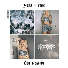 you & me (dot remix)