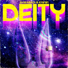 DEITY - Shwabadi x Kiwwi