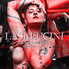 HARDCORE REVERIE ||| PHOBIA PROJECT ||| LASLLUCINI