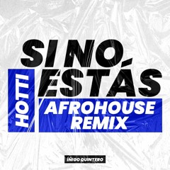Si No Estás (Afro House Extended Mix)
