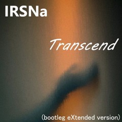 IRSNa - Transcend (bootleg eXtended version)