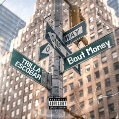 Trilla Escobar - Bout Money